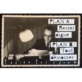 PLAN A : Rester digne PLAN B : Tout démonter