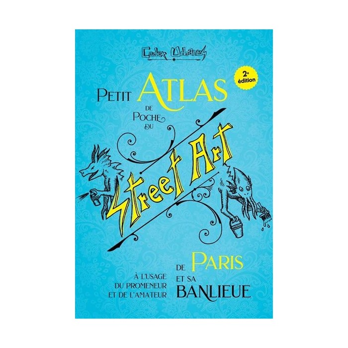 PRE-ORDER – Small Pocket Atlas of Street Art in Paris and its Suburbs by Codex Urbanus